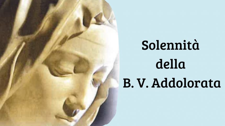 Gli auguri della madre generale Sandra Maggiolo per la solennità della B.V. Addolorata!