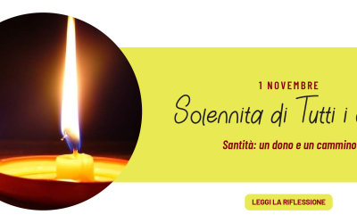 1 novembre – Solennità di Tutti i Santi: Santità: un dono e un cammino